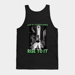 Life is a challenge, rise to it. Tank Top